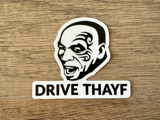 Mike Tyson Drive Safe Thayf Sticker: Car Decal, Truck Bumper Sticker - Reefmonkey